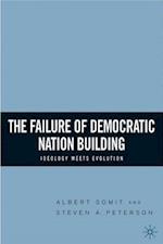The Failure of Democratic Nation Building: Ideology Meets Evolution