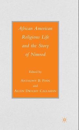 African American Religious Life and the Story of Nimrod