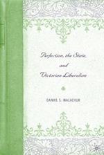 Perfection, the State, and Victorian Liberalism