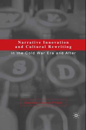 Narrative Innovation and Cultural Rewriting in the Cold War Era and After