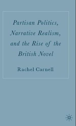 Partisan Politics, Narrative Realism, and the Rise of the British Novel