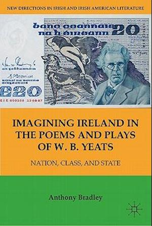 Imagining Ireland in the Poems and Plays of W. B. Yeats