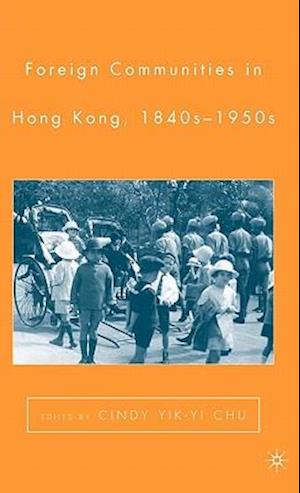 Foreign Communities in Hong Kong, 1840s–1950s