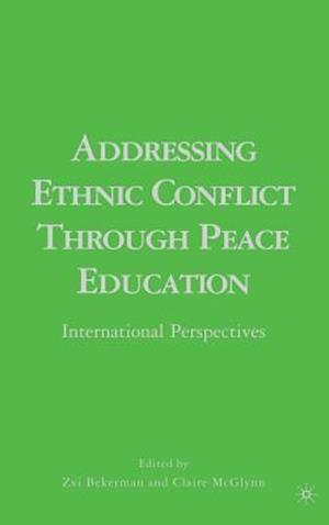 Addressing Ethnic Conflict Through Peace Education