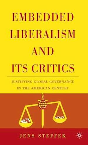 Embedded Liberalism and its Critics