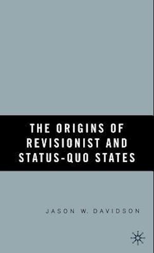 The Origins of Revisionist and Status-Quo States