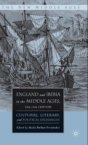 England and Iberia in the Middle Ages, 12th-15th Century