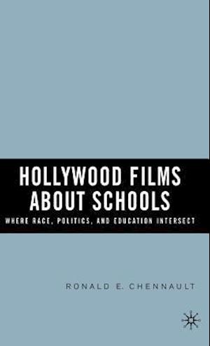 Hollywood Films about Schools: Where Race, Politics, and Education Intersect