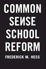 Common Sense School Reform