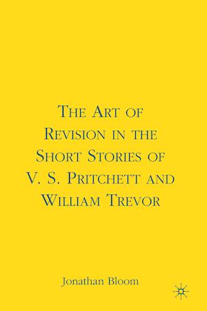 The Art of Revision in the Short Stories of V.S. Pritchett and William Trevor