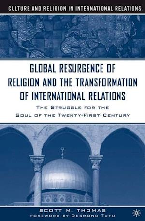 Global Resurgence of Religion and the Transformation of International Relations