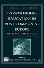 Private Higher Education in Post-Communist Europe