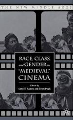 Race, Class, and Gender in "Medieval" Cinema