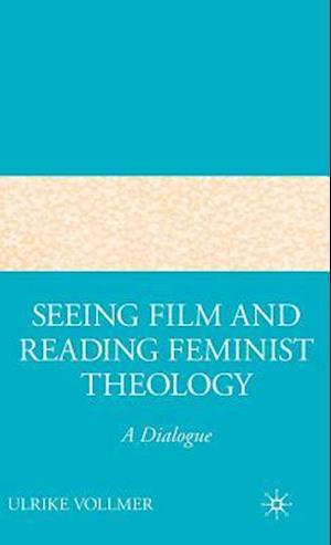 Seeing Film and Reading Feminist Theology