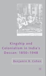 Kingship and Colonialism in India’s Deccan 1850–1948