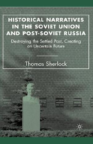 Historical Narratives in the Soviet Union and Post-Soviet Russia