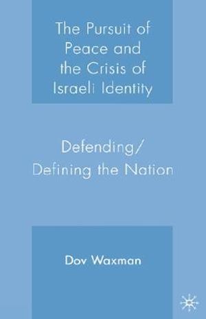 The Pursuit of Peace and the Crisis of Israeli Identity