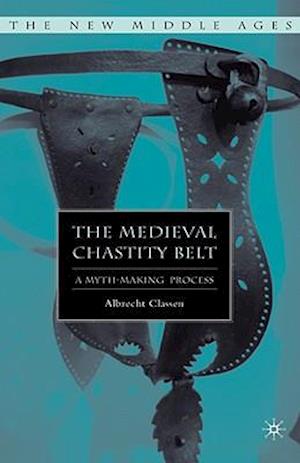 The Medieval Chastity Belt