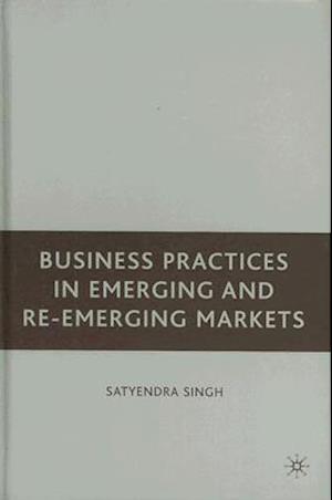 Business Practices in Emerging and Re-Emerging Markets