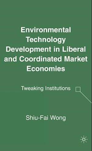 Environmental Technology Development in Liberal and Coordinated Market Economies