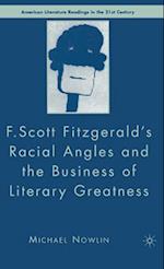 F.Scott Fitzgerald'S Racial Angles and the Business of Literary Greatness