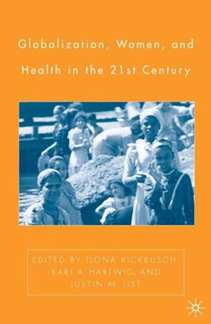 Globalization, Women, and Health in the Twenty-First Century