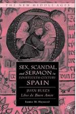 Sex, Scandal, and Sermon in Fourteenth-Century Spain