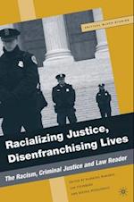 Racializing Justice, Disenfranchising Lives