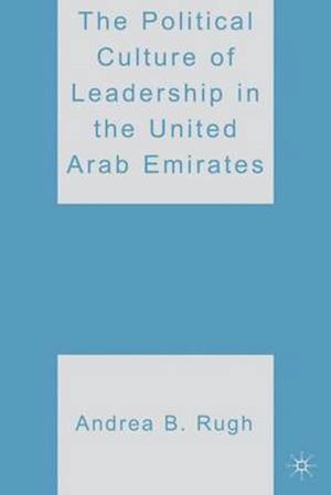 The Political Culture of Leadership in the United Arab Emirates