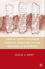 African, Native, and Jewish American Literature and the Reshaping of Modernism