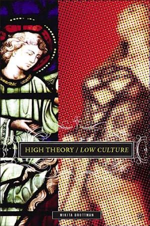 High Theory/Low Culture