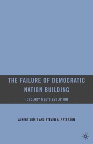 Failure of Democratic Nation Building: Ideology Meets Evolution