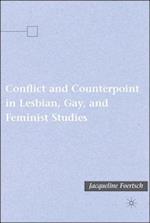 Conflict and Counterpoint in Lesbian, Gay, and Feminist Studies