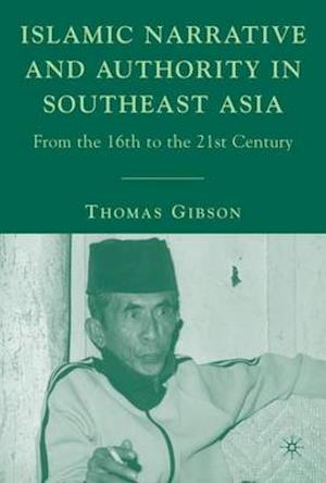 Islamic Narrative and Authority in Southeast Asia