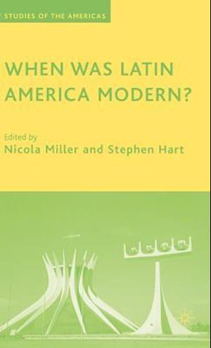 When Was Latin America Modern?