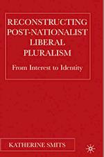 Reconstructing Post-Nationalist Liberal Pluralism