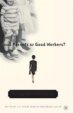 Good Parents or Good Workers?