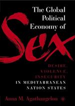 Global Political Economy of Sex: Desire, Violence, and Insecurity in Mediterranean Nation States