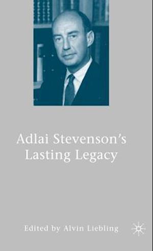 Adlai Stevenson's Lasting Legacy