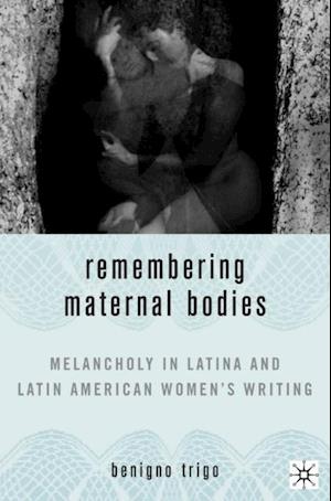 Remembering Maternal Bodies