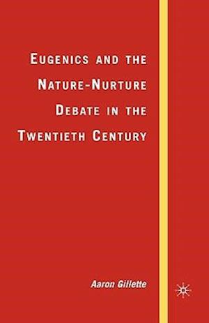 Eugenics and the Nature-Nurture Debate in the Twentieth Century