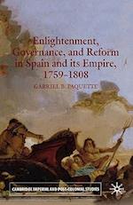 Enlightenment, Governance, and Reform in Spain and its Empire 1759-1808