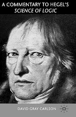 A Commentary to Hegel's Science of Logic