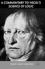 A Commentary to Hegel’s Science of Logic