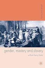 Gender, Mastery and Slavery