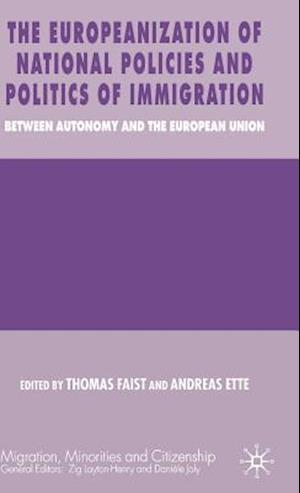 The Europeanization of National Policies and Politics of Immigration