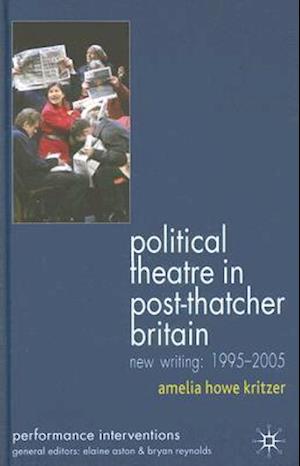 Political Theatre in Post-Thatcher Britain