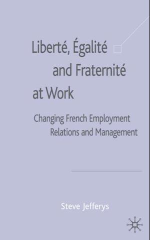 Liberte, Egalite and Fraternite at Work