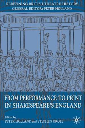 From Performance to Print in Shakespeare's England