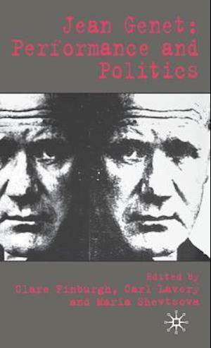 Jean Genet: Performance and Politics